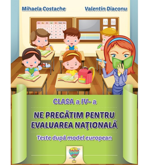 Ne pregatim pentru evaluarea nationala, teste pentru clasa a IV-a - Valentin Diaconu, Mihaela Costache